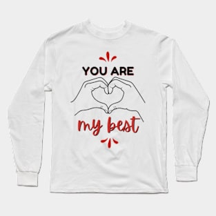 You Are My Best Love Long Sleeve T-Shirt